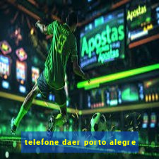 telefone daer porto alegre